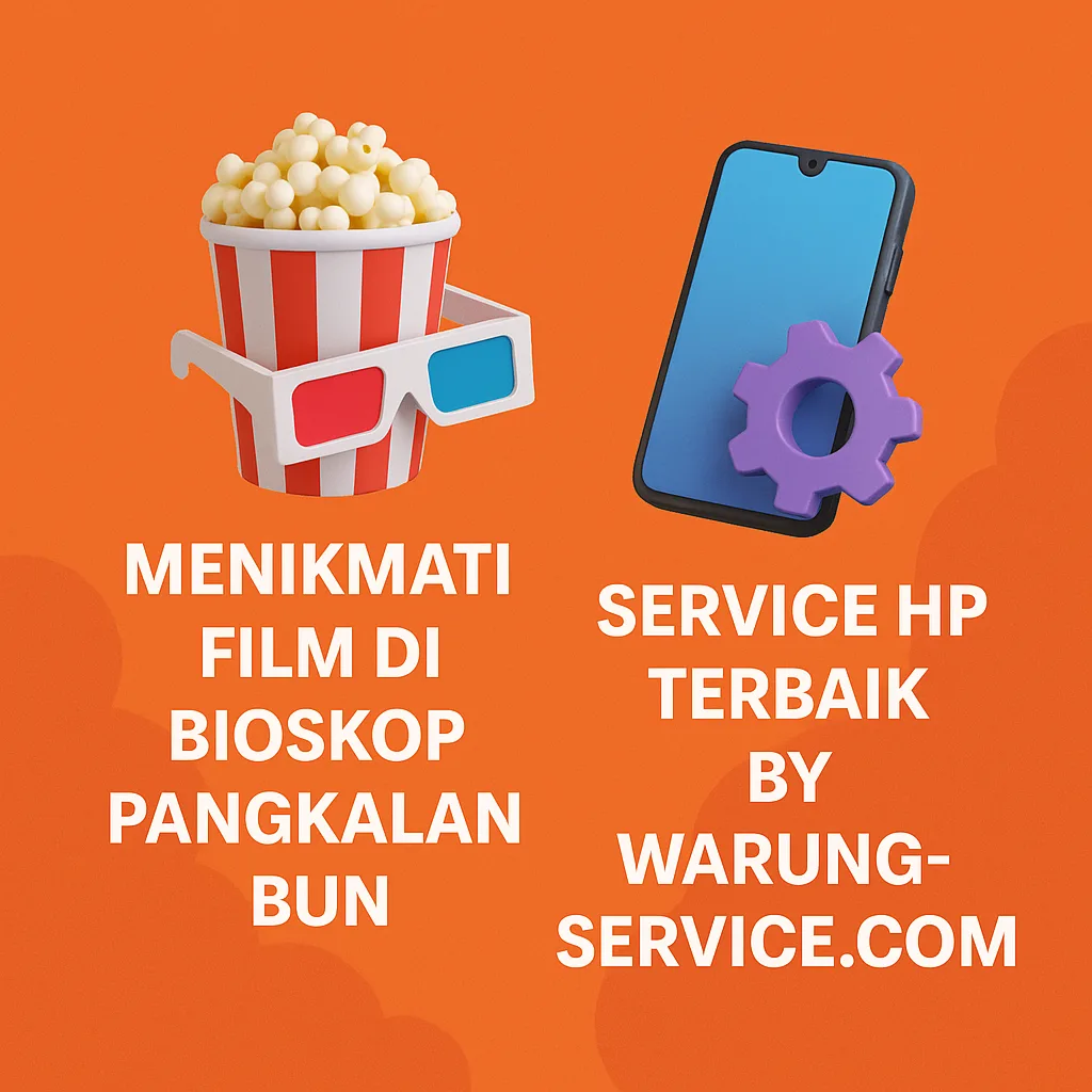 Nikmati Film di Bioskop Pangkalan Bun dan Jaga Ponsel Anda dengan Layanan Service HP Terpercaya oleh Warung Service