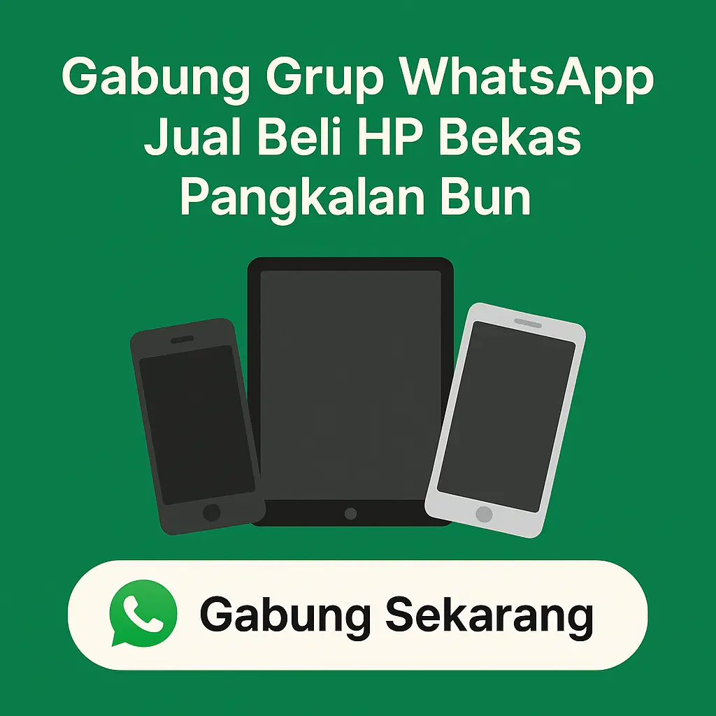 Gabung Grup WhatsApp Jual Beli HP Bekas Pangkalan Bun – Gratis & Mudah